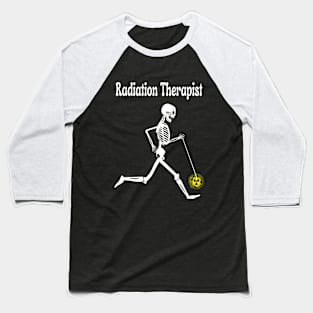 Funny Radiation Therapist Baseball T-Shirt